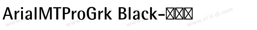ArialMTProGrk Black字体转换